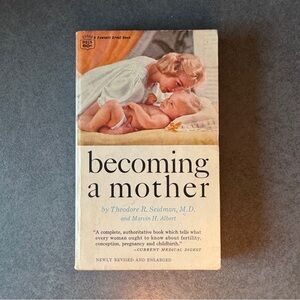 BOOK: 1963 “Becoming a Mother” by Theodore R. Seidman MD and Marvin H. Albert